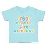 Toddler Clothes Treat People with Kindness Toddler Shirt Baby Clothes Cotton