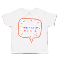 Human Kind Be Both B