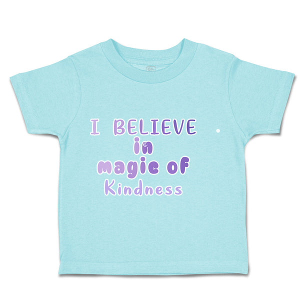 Toddler Clothes I Believe in Magic of Kindness Toddler Shirt Baby Clothes Cotton