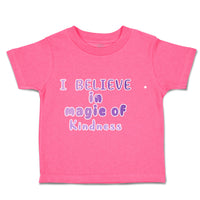 Toddler Clothes I Believe in Magic of Kindness Toddler Shirt Baby Clothes Cotton