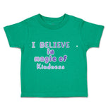 Toddler Clothes I Believe in Magic of Kindness Toddler Shirt Baby Clothes Cotton