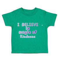 Toddler Clothes I Believe in Magic of Kindness Toddler Shirt Baby Clothes Cotton