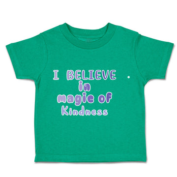 Toddler Clothes I Believe in Magic of Kindness Toddler Shirt Baby Clothes Cotton