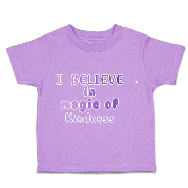 Toddler Clothes I Believe in Magic of Kindness Toddler Shirt Baby Clothes Cotton