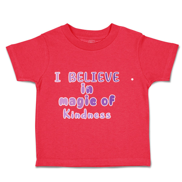 Toddler Clothes I Believe in Magic of Kindness Toddler Shirt Baby Clothes Cotton