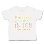 Toddler Clothes Kindness Is My Super Power Heart Toddler Shirt Cotton