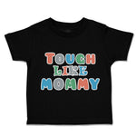 Toddler Clothes Tough like Mommy Toddler Shirt Baby Clothes Cotton