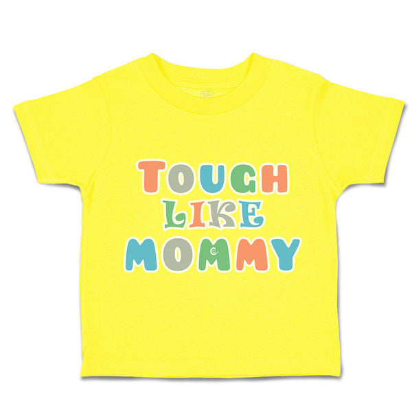Toddler Clothes Tough like Mommy Toddler Shirt Baby Clothes Cotton