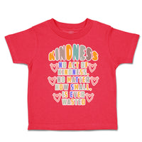 Toddler Clothes Kindness No Act of Kindness How Small Wasted Toddler Shirt