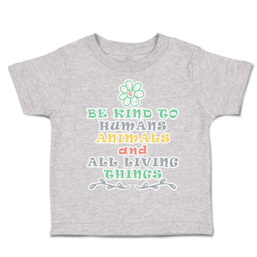 Toddler Clothes Be Kind to Humans Animals Living Things Toddler Shirt Cotton