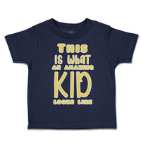 Toddler Clothes This Is What An Amazing Kid Looks like Toddler Shirt Cotton