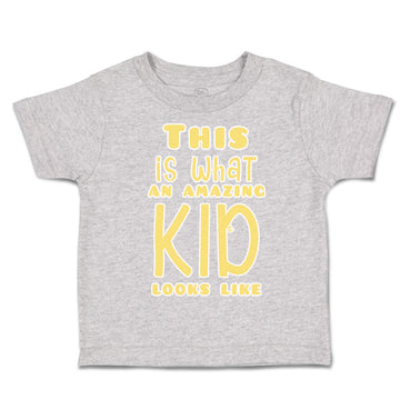Toddler Clothes This Is What An Amazing Kid Looks like Toddler Shirt Cotton