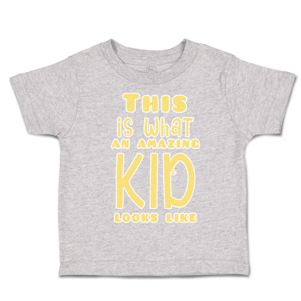 Toddler Clothes This Is What An Amazing Kid Looks like Toddler Shirt Cotton