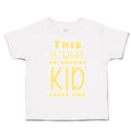 Toddler Clothes This Is What An Amazing Kid Looks like Toddler Shirt Cotton