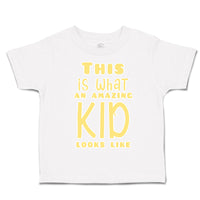 Toddler Clothes This Is What An Amazing Kid Looks like Toddler Shirt Cotton