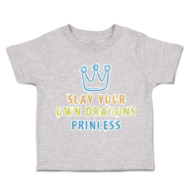 Toddler Clothes Slay Your Own Dragons Princess Crown Toddler Shirt Cotton