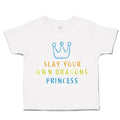 Toddler Clothes Slay Your Own Dragons Princess Crown Toddler Shirt Cotton