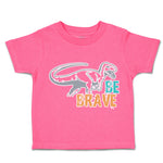 Toddler Clothes Be Brave Dinosaur Toddler Shirt Baby Clothes Cotton