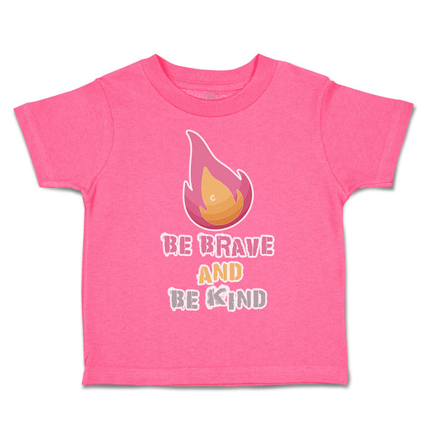 Toddler Clothes Be Brave and Be Kind Flame Toddler Shirt Baby Clothes Cotton