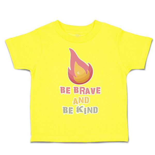 Toddler Clothes Be Brave and Be Kind Flame Toddler Shirt Baby Clothes Cotton