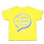 Toddler Clothes Be Brave Be Strong Be You Toddler Shirt Baby Clothes Cotton