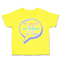 Toddler Clothes Be Brave Be Strong Be You Toddler Shirt Baby Clothes Cotton