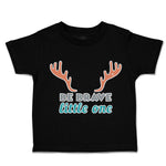 Toddler Clothes Be Brave Little 1 Deer Horn Toddler Shirt Baby Clothes Cotton