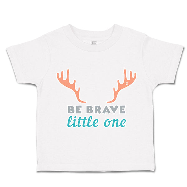 Toddler Clothes Be Brave Little 1 Deer Horn Toddler Shirt Baby Clothes Cotton