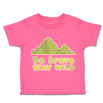 Toddler Clothes Be Brave Stay Wild Mountains Toddler Shirt Baby Clothes Cotton