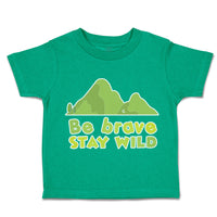 Toddler Clothes Be Brave Stay Wild Mountains Toddler Shirt Baby Clothes Cotton