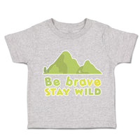 Toddler Clothes Be Brave Stay Wild Mountains Toddler Shirt Baby Clothes Cotton