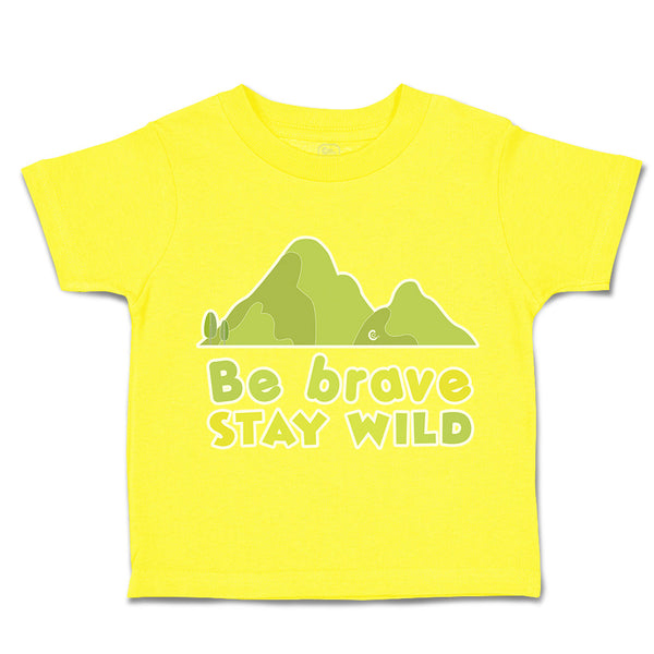 Toddler Clothes Be Brave Stay Wild Mountains Toddler Shirt Baby Clothes Cotton