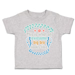 Toddler Clothes What An Awesome Big Brother Looks like Toddler Shirt Cotton