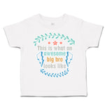 Toddler Clothes What An Awesome Big Brother Looks like Toddler Shirt Cotton