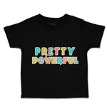 Toddler Clothes Pretty Powerful Toddler Shirt Baby Clothes Cotton