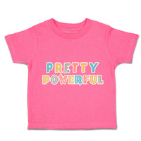 Toddler Clothes Pretty Powerful Toddler Shirt Baby Clothes Cotton