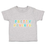 Toddler Clothes Pretty Powerful Toddler Shirt Baby Clothes Cotton