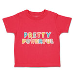 Toddler Clothes Pretty Powerful Toddler Shirt Baby Clothes Cotton