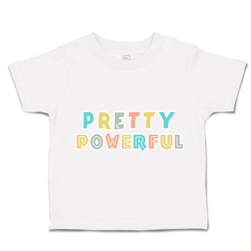 Toddler Clothes Pretty Powerful Toddler Shirt Baby Clothes Cotton