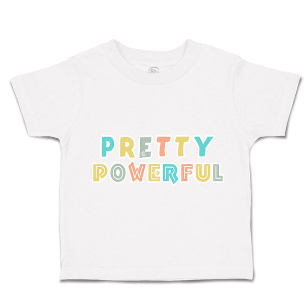 Toddler Clothes Pretty Powerful Toddler Shirt Baby Clothes Cotton