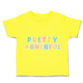 Toddler Clothes Pretty Powerful Toddler Shirt Baby Clothes Cotton