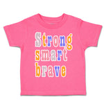 Toddler Clothes Strong Smart Brave Toddler Shirt Baby Clothes Cotton