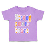 Toddler Clothes Strong Smart Brave Toddler Shirt Baby Clothes Cotton