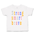 Toddler Clothes Strong Smart Brave Toddler Shirt Baby Clothes Cotton