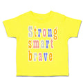 Toddler Clothes Strong Smart Brave Toddler Shirt Baby Clothes Cotton