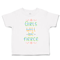 Toddler Clothes Girls Will Be Fierce Flowers Toddler Shirt Baby Clothes Cotton