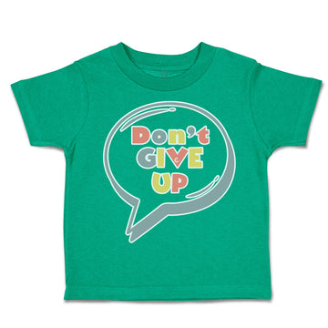 Toddler Clothes Do Not Give up Toddler Shirt Baby Clothes Cotton