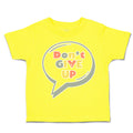 Toddler Clothes Do Not Give up Toddler Shirt Baby Clothes Cotton