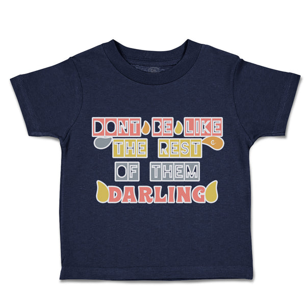 Toddler Clothes Do Not Be like The Rest of Them Darling Toddler Shirt Cotton