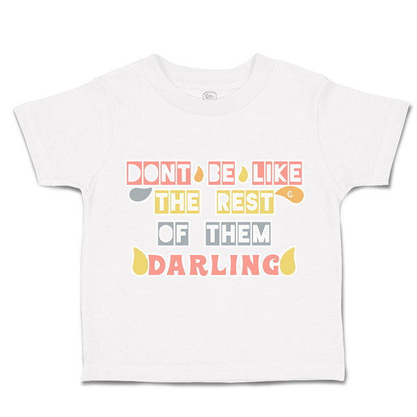 Toddler Clothes Do Not Be like The Rest of Them Darling Toddler Shirt Cotton